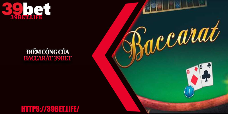 Điểm Cộng Của Baccarat 39BET