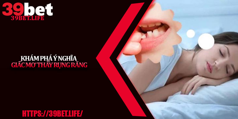 Khám Phá Ý Nghĩa Giấc Mơ Thấy Rụng Răng
