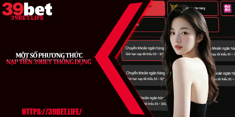 Một số phương thức nạp tiền 39BET thông dụng