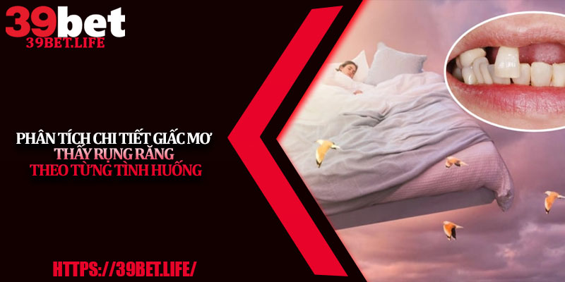 Phân Tích Chi Tiết Giấc Mơ Thấy Rụng Răng Theo Từng Tình Huống
